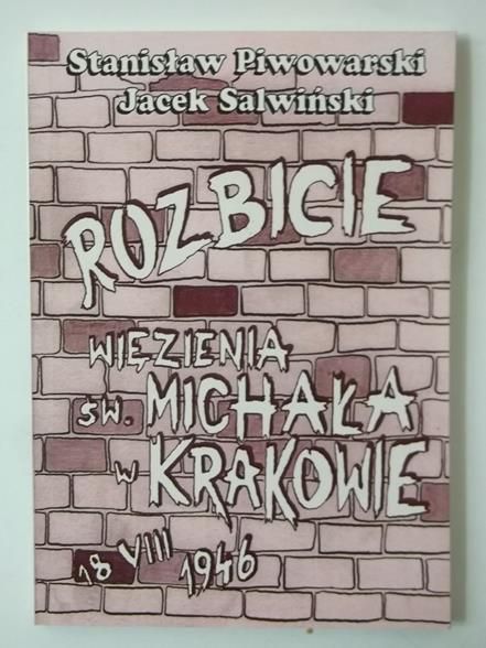 Rozbicie więzienia św. Michała w Krakowie 18 VIII 1946 r.