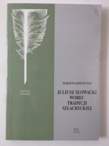 Juliusz Słowacki wobec tradycji szlacheckiej