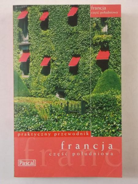 Francja - część południowa. Praktyczny przewodnik. Pascal