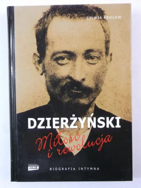 Dzierżyński. Miłość i rewolucja