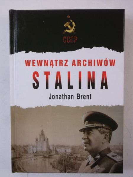Brent Jonathan - Wewnątrz archiwów Stalina