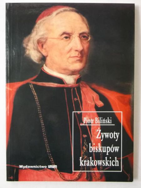 Biliński Piotr - Żywoty biskupów krakowskich