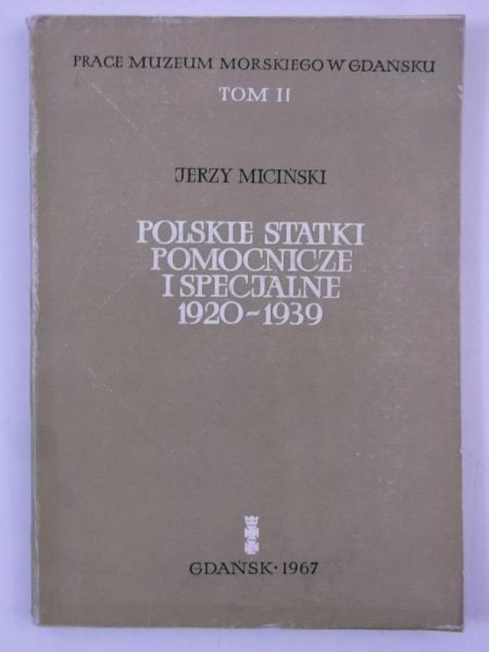 Miciński Jerzy - Polskie statki pomocnicze i specjalne 1920-1939, Tom II