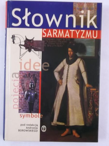 Borowski Andrzej (red.) - Słownik sarmatyzmu