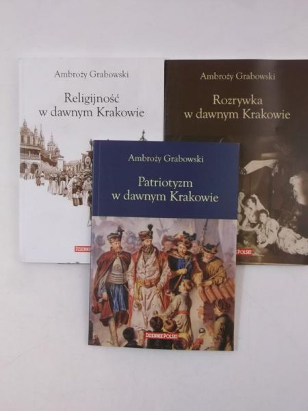 Religijność w dawnym Krakowie/Rozrywka w dawnym Krakowie/Patriotyzm w dawnym Krakowie