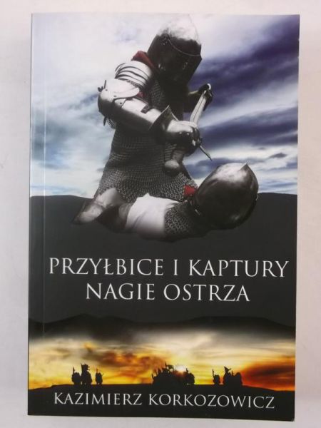 Przyłbice i kaptury. Nagie ostrza