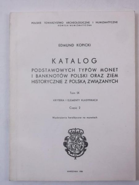 Katalog podstawowych typów monet i banknotów Polski oraz ziem historycznie z Polską związanych, Tom IX, Część 2