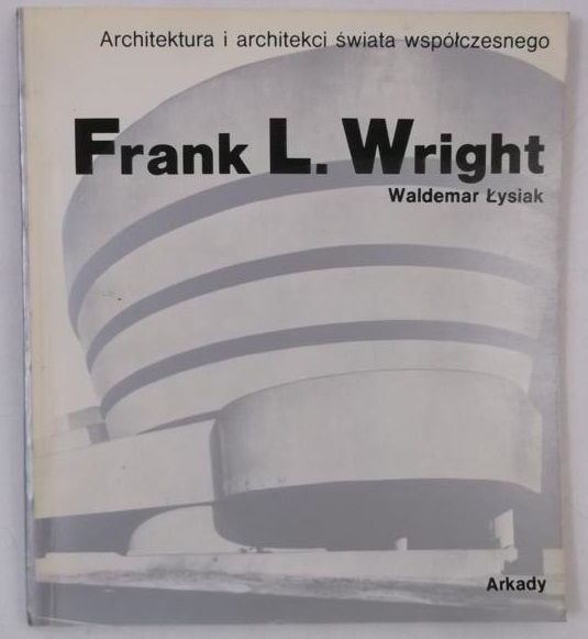 Łysiak Waldemar - Frank L. Wright
