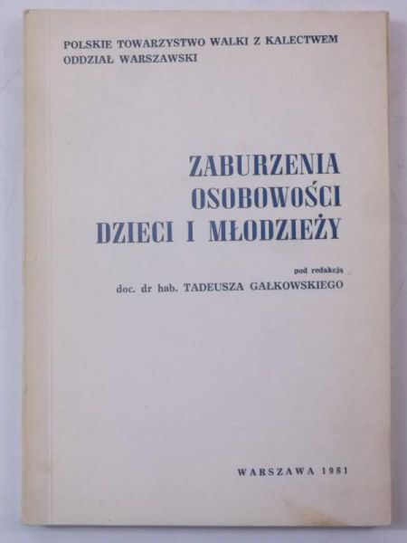 Gałkowski Tadeusz (red.) - Zaburzenia osobowości dzieci i młodzieży