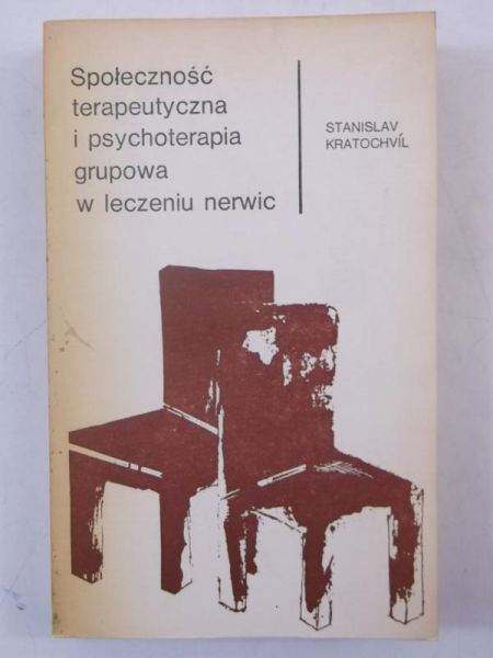 Kratochvil Stanislav - Społeczność terapeutyczna i psychoterapia grupowa w leczeniu nerwic