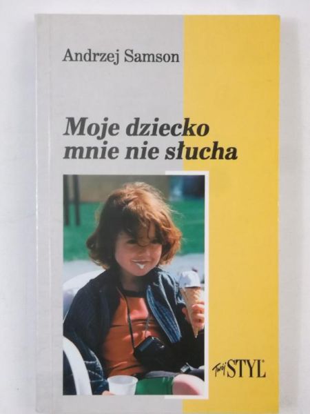 Samson Andrzej - Moje dziecko mnie nie słucha