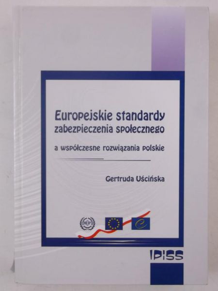 Europejskie standardy zabezpieczenia społecznego a współczesne rozwiązania polskie