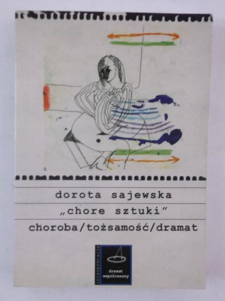 Chore sztuki. Choroba, tożsamość, dramat