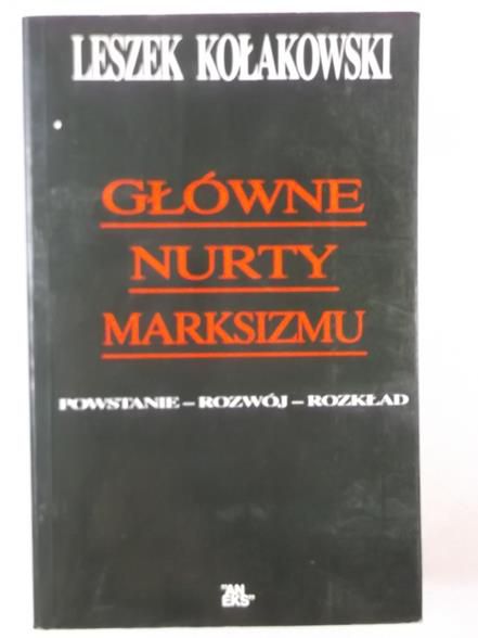 Kołakowski Leszek - Główne nurty marksizmu