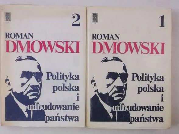 Dmowski Roman - Polityka polska i odbudowanie państwa, tom I-II