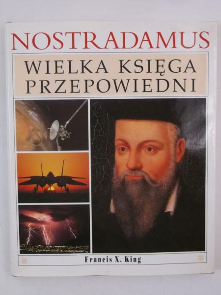 King Francis X. - Nostradamus. Wielka księga przepowiedni