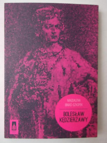 Biniaś-Szopek Magdalena - Bolesław Kędzierzawy