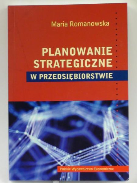 Romanowska Maria - Planowanie strategiczne w przedsiębiorstwie