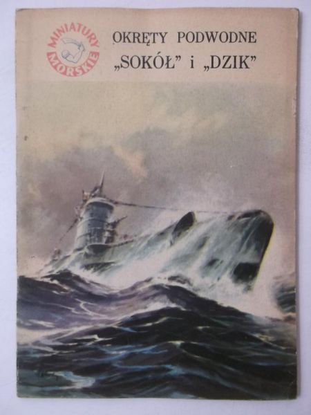 Okręty podwodne ,,SOKÓŁ" i ,,DZIK"