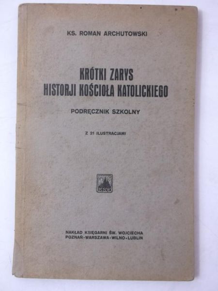 Krótki zarys historii Kościoła Katolickiego. Podręcznik szkolny, 1925 r.