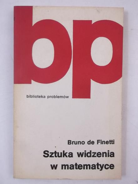 Finetti de Bruno - Sztuka widzenia w matematyce