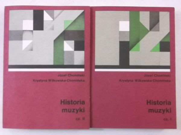 Chomiński Józef - Historia muzyki, Część I-II