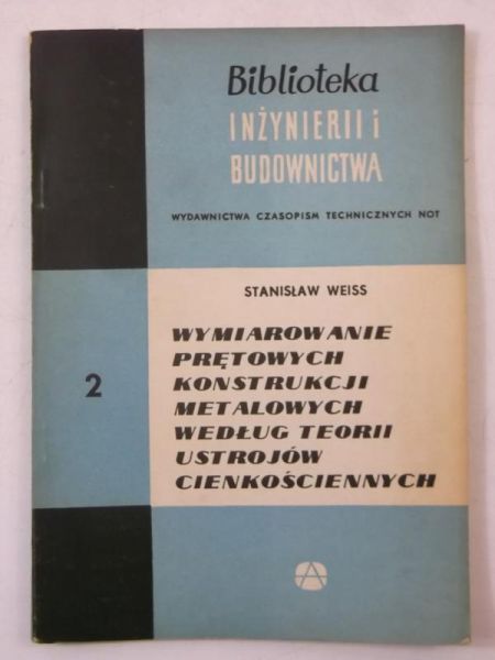 Wymiarowanie prętowych konstrukcji metalowych według teorii ustrojów cienkościennych