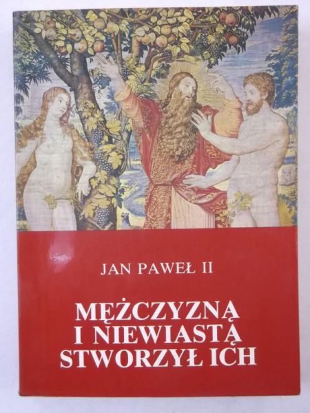 Jan Paweł II - Mężczyzną i niewiastą stworzył ich