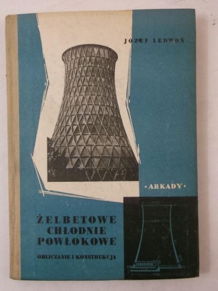Żelbetowe chłodnie powłokowe. Obliczanie i konstrukcja