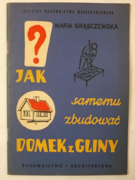 Jak samemu zbudować domek z gliny