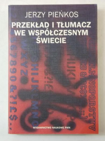 Pieńkos Jerzy - Przekład i tłumacz we współczesnym świecie