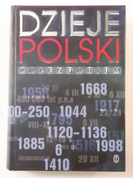 Chwalba Andrzej (red.) - Dzieje Polski. Kalendarium