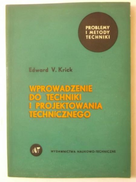 Krick Edward V. - Wprowadzenie do techniki i projektowania technicznego