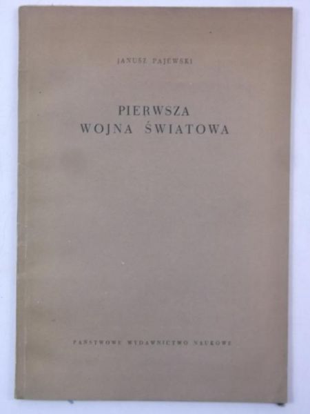 Pajewski Janusz - Pierwsza wojna światowa