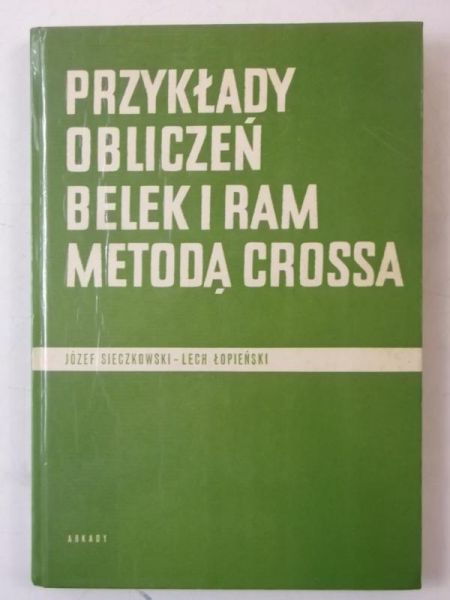 Przykłady obliczeń belek i ram metodą crossa