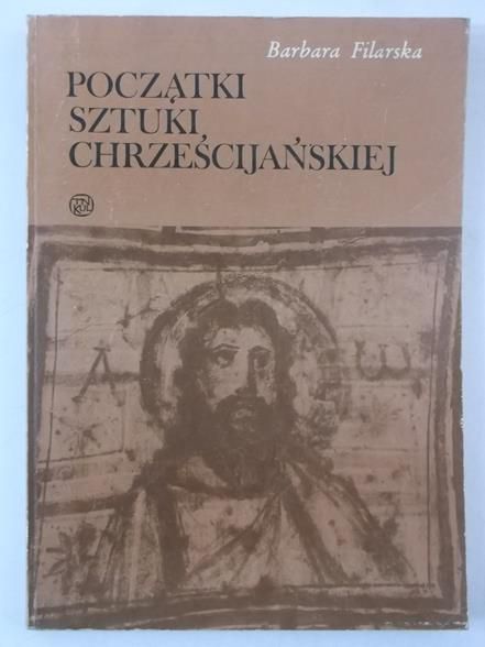 Filarska Barbara - Początki sztuki chrześcijańskiej
