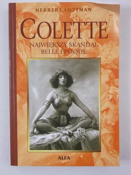 Lottman Herbert - Colette. Największy skandal Belle Epoque