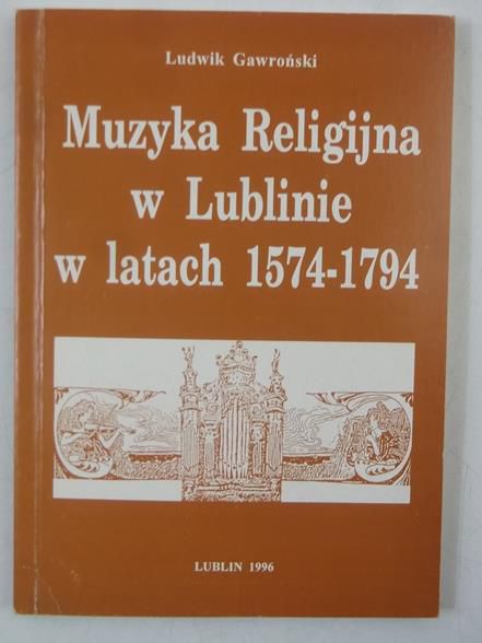 Muzyka Religijna w Lublinie w latach 1574-1794