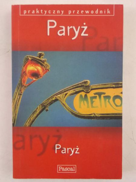 Paryż. Praktyczny przewodnik