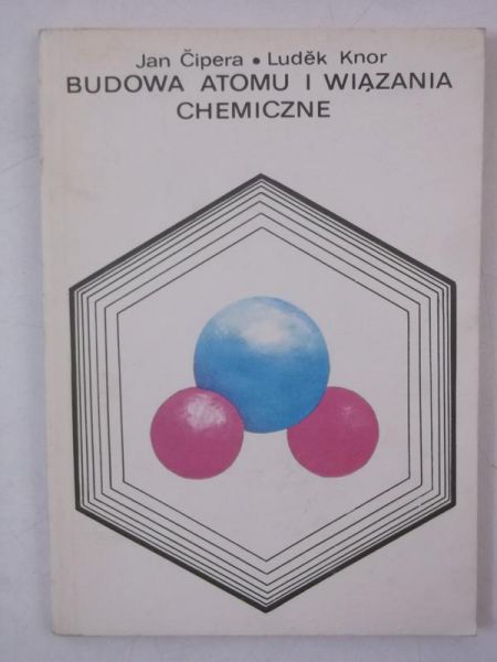 Budowa atomu i wiązania chemiczne