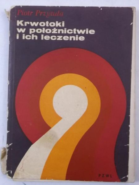 Krwotoki w  położnictwie i ich leczenie