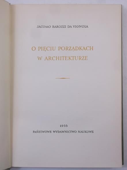 Vignola da Jacomo Barozzi - O pięciu porządkach w architekturze