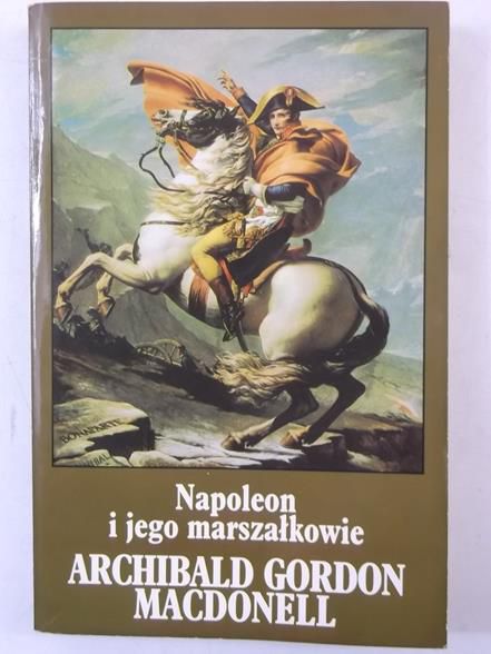 Macdonell   - Napoleon i jego marszałkowie