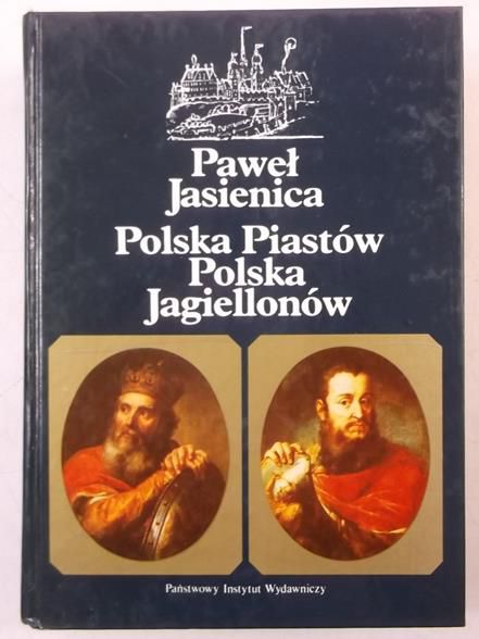 Polska Piastów. Polska Jagiellonów