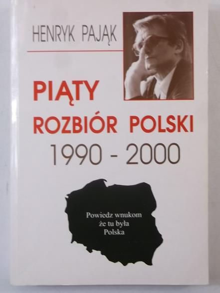 Pająk Henryk - Piąty rozbiór polski 1990 - 2000
