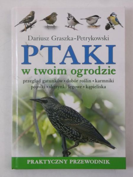 Graszka-Petrykowski Dariusz - Ptaki w twoim ogrodzie