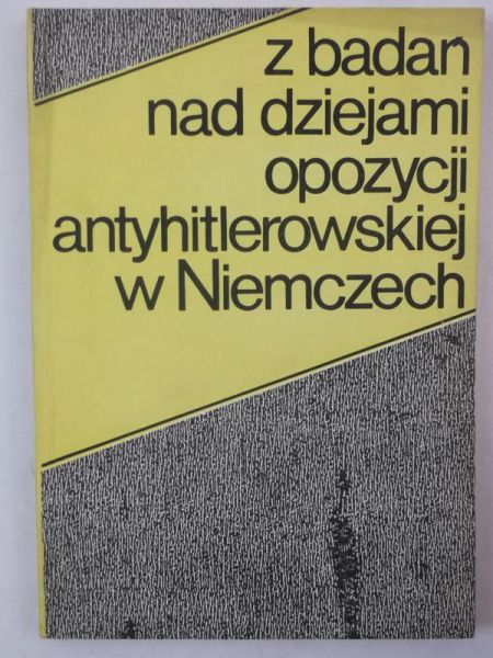 Z badań nad dziejami opozycji antyhitlreowskiej w Niemczech
