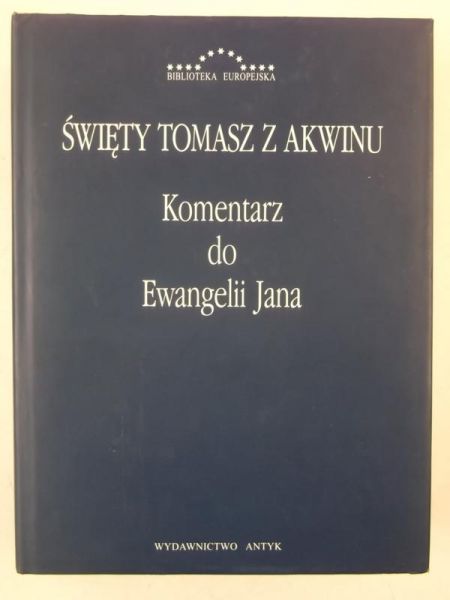 Święty Tomasz z Akwinu. Komentarz do Ewangelii Jana