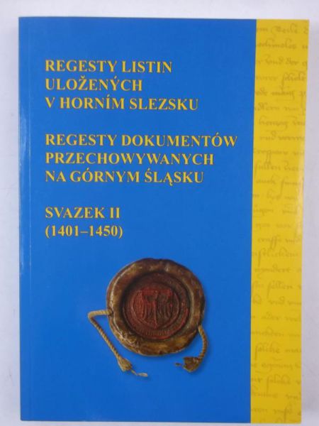 Barciak Antoni (red.) - Regesty dokumentów przechowywanych na Górnym Śląsku, Tom II