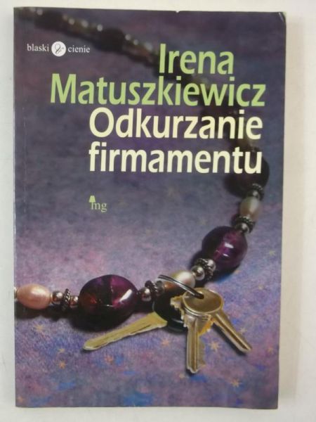 Matuszkiewicz Irena - Odkurzanie firmamentu
